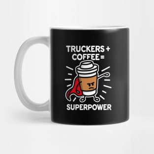 Truckers + coffee = superpower coffee mug gift Mug